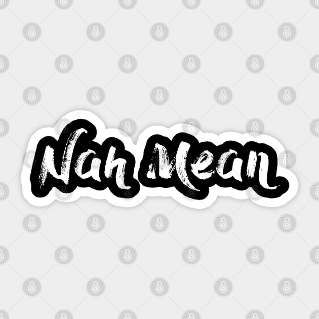 Nah Mean - Nahmean - Trevor Noah - Brush White Sticker by Barn Shirt USA